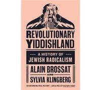 Revolutionary Yiddishland by Alain Brossat Inconnu (Auteur)