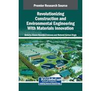 Revolutionizing Construction and Environmental Engineering With Materials Innovation