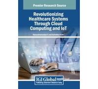Revolutionizing Healthcare Systems Through Cloud Computing And Iot