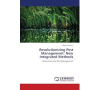 Revolutionizing Pest Management: New Integrated Methods: Revolutionizing Pest Management