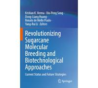 Revolutionizing Sugarcane Molecular Breeding and Biotechnological Approaches: Current Status and Future Strategies