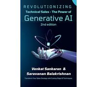 Revolutionizing Technical Sales - The Power of Generative AI - 2nd edition