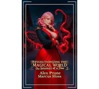 Revolutionizing the Magical World, One Sorceress at a Time 2: A Portal Progression Fantasy