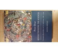 Revolutionizing the Sciences: European Knowledge and Its Ambitions, 1500-1700