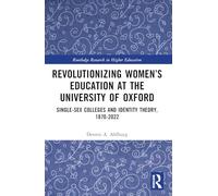 Révolution de l'éducation féminine à Oxford : collèges non mixtes et identité 1870-2022