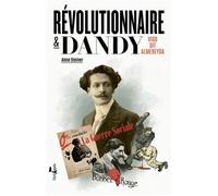 Révolutionnaire et dandy Vigo dit Almereyda - Anne Steiner - L'echappee - broché - Essai