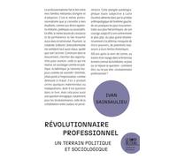 Révolutionnaire professionnel Un terrain politique et sociologique - Ivan Sainsaulieu - Le Bord De L'eau Eds - broché - Essai