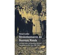 Révolutionnaires du Nouveau Monde: Une brève histoire du mouvement socialiste francophone aux Etats-Unis (1885-1922)