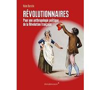 Revolutionnaires - Pour Une Anthropologie Politique