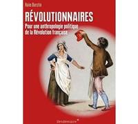 Revolutionnaires - Pour Une Anthropologie Politique Haim Burstin (Auteur)