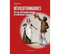 Revolutionnaires - Pour Une Anthropologie Politique Pour une anthropologie politique de la Révolution française - Haim Burstin - Vendemiaire - broché - Essai