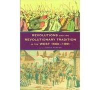 Revolutions and the Revolutionary Tradition by Edited by David Parker Paperback Book