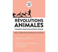 Révolutions animales_Hommes et animaux, un monde en partage - Karine Lou Matignon - Les Liens Qui Liberent - Poche - Etude