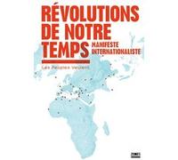 Révolutions de notre temps - Manifeste internationaliste Les Peuples Veulent (Collectif) (Auteur)