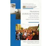 Révolutions et droits de l'homme aspects politiques Le cas des révolutions arabes et moyen-orientales - CHAMPEIL-DESPLATS V. - Fondation Varenne - broché - Etude