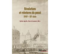 Révolutions et relectures du passé XVIIIe - XXe siècle - Sylvie Aprile - Presses Universitaires Du Septen-Trion - broché - Essai