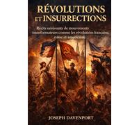 Révolutions et soulèvements: Des récits vivants de mouvements transformateurs comme les révolutions française, russe et américaine.