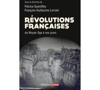 Révolutions françaises du Moyen Âge à nos jours Collectif (Auteur), Patrice Gueniffey (Directeur éditorial), François-Guillaume Lorrain (Directeur éditorial)