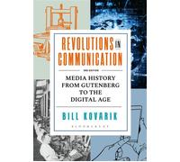 Revolutions in Communication Media History from Gutenberg to the Digital Age - PhD Bill Kovarik - Bloomsbury Academic - ebook (ePub) - Livre