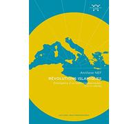 Révolutions islamiques: Emergence d'un Islam méditerranéen (VIIe-Xe siècle)