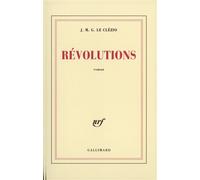 Révolutions - Jean-Marie Gustave Le Clézio - Gallimard - broché - Roman