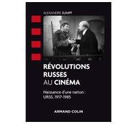 Révolutions russes au cinéma - Naissance d'une nation : URSS, 1917-1985 - Alexandre Sumpf - Armand Colin - broché - Essai