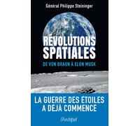 Révolutions spatiales - De von Braun à Elon Musk - Philippe Steininger - Archipel Eds De L' - broché - Essai