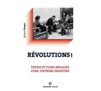 Révolutions ! Textes et films engagés - Cuba, Vietnam, Palestine Textes et films engagés : Cuba, Vietnam, Palestine - Sylvain Dreyer - Armand Colin - broché - Manuel