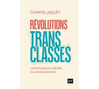 Révolutions transclasses Une nouvelle théorie de l'émancipation - Chantal Jaquet - Puf - broché - Essai