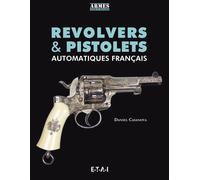 Revolvers & pistolets automatiques français - Daniel Casanova - Eds Techniques Pour L'automobile Et L'industrie - broché - Beau livre