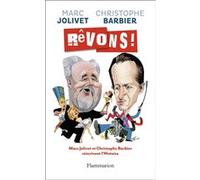 Rêvons ! Marc Jolivet (Auteur), Christophe Barbier (Auteur)