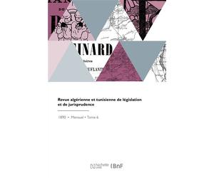 Revue algérienne et tunisienne de législation et de jurisprudence - École de droit - Hachette Bnf - broché - Livre