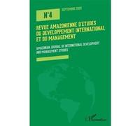 Revue Amazonienne d’Etudes du Développement International et du Management Amazonian Journal of International Development and Management Studies N° 4 Septembre 2025 - Collectif - L'harmattan - broché 
