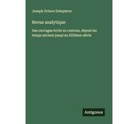 Revue analytique: Des ouvrages écrits en centons, depuis les temps anciens jusqu'au XIXième siècle