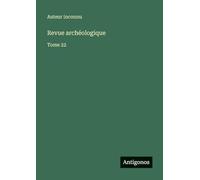 Revue archéologique: Tome 22