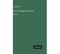 Revue artistique et littéraire: Tome 14