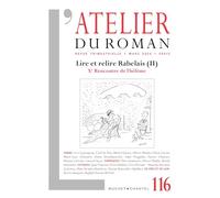 Revue Atelier du roman 116: Lire et relire Rabelais