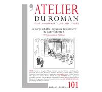 Revue Atelier du Roman N°101: Le corps est-il le noyau ou la frontière de notre liberté ?