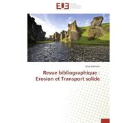 Revue bibliographique : Erosion et Transport solide - Omar Elahcene - Universitaires Europeennes - broché - Etude