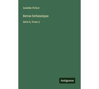 Revue britannique: Série 8, Tome 3