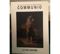 Revue Catholique Internationale Communio N° Xxix, 1: La Vie Cachée