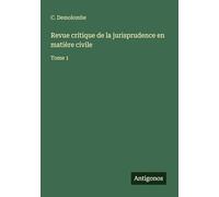 Revue critique de la jurisprudence en matière civile: Tome 1