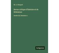 Revue critique d'histoire et de littérature: Année 28, Semestre 1