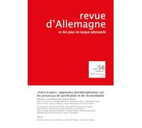 Revue D?Allemagne Et Des Pays De Langue Allemande N°56-2/2024 - « Faire La Paix » : Approches Pluridisciplinaires Sur Les Processus De Pacification Et De Réconciliation