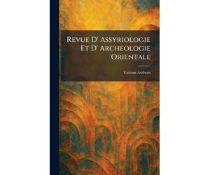 Revue D' Assyriologie et D' Archeologie Orientale