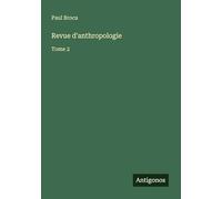 Revue d'anthropologie: Tome 2