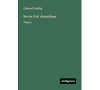 Revue d'art dramatique: Tome 3