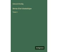Revue d'art dramatique: Tome 3