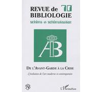Revue De Bibliologie N° 70 - De L'avant-Garde À La Crise - L'évolution De L'art Moderne Et Contemporain