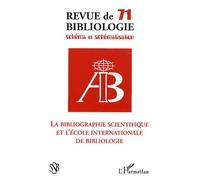 Revue De Bibliologie N° 71 - La Bibliographie Scientifique Et L'école Internationale De Bibliologie